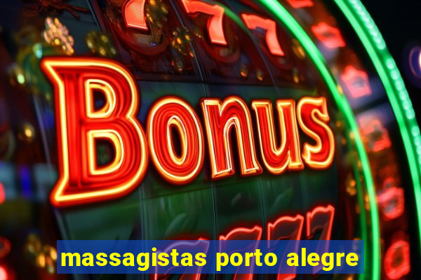 massagistas porto alegre